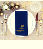 Cotton Imprinted (Gold Glitter) Napkins: eat. drink. be merry.